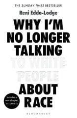 Why I'm No Longer Talking to White People About Race: The #1 Sunday Times Bestseller цена и информация | Романы | 220.lv