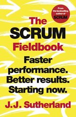 Scrum Fieldbook: Faster performance. Better results. Starting now. цена и информация | Самоучители | 220.lv
