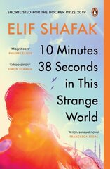 10 Minutes 38 Seconds in this Strange World: SHORTLISTED FOR THE BOOKER PRIZE 2019 цена и информация | Романы | 220.lv