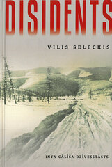 Disidents: Inta Cālīša dzīvesstāsts cena un informācija | Biogrāfijas, autobiogrāfijas, memuāri | 220.lv