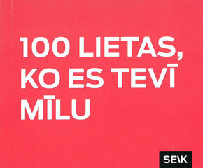 100 lietas, ko es Tevī mīlu цена и информация | Поэзия | 220.lv