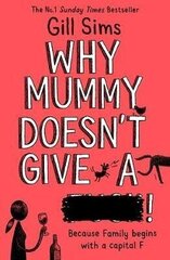 Why Mummy Doesn't Give a ****! cena un informācija | Enciklopēdijas, uzziņu literatūra | 220.lv