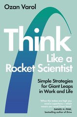 Think Like a Rocket Scientist: Simple Strategies for Giant Leaps in Work and Life cena un informācija | Enciklopēdijas, uzziņu literatūra | 220.lv