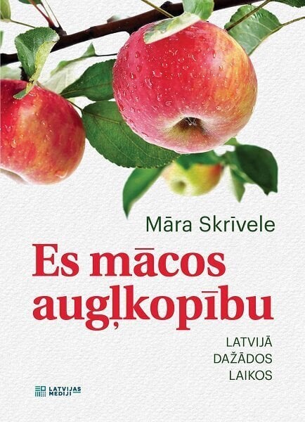 Es mācos augļkopību цена и информация | Grāmatas par dārzkopību | 220.lv