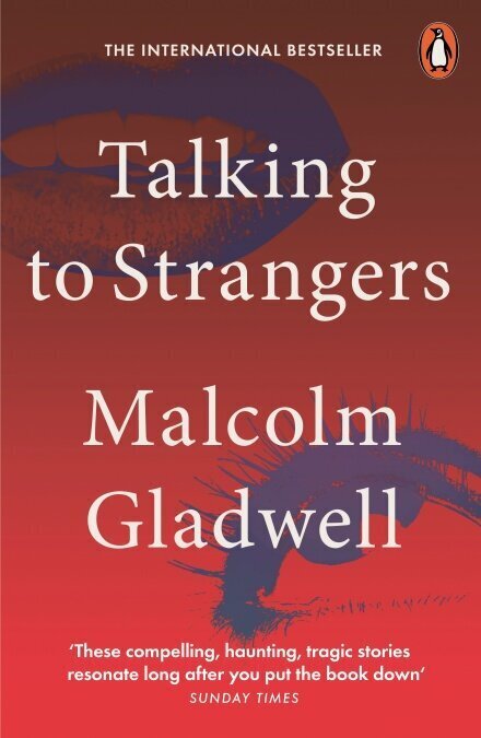 Talking to Strangers: What We Should Know about the People We Don’t Know cena un informācija | Romāni | 220.lv