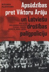 Apsūdzības pret Viktoru Arāju un Latviešu drošības palīgpoliciju cena un informācija | Sociālo zinātņu grāmatas | 220.lv