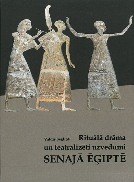 Rituālā drama un teatralizēti uzvedumi Senajā Ēģiptē cena un informācija | Sociālo zinātņu grāmatas | 220.lv