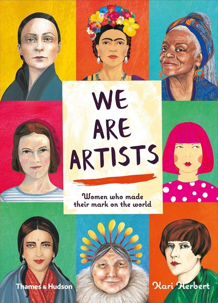 We are Artists: Women who made their mark on the world цена и информация | Enciklopēdijas, uzziņu literatūra | 220.lv