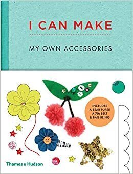 I Can Make My Own Accessories: Easy-to-follow patterns to make and customise fashion accessories цена и информация | Enciklopēdijas, uzziņu literatūra | 220.lv