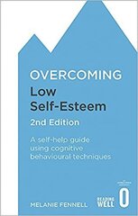 Overcoming Low Self-Esteem, 2nd Edition: A self-help guide using cognitive behavioural techniques cena un informācija | Pašpalīdzības grāmatas | 220.lv