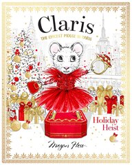 Claris: Holiday Heist: Volume 4: The Chicest Mouse in Paris cena un informācija | Romāni | 220.lv