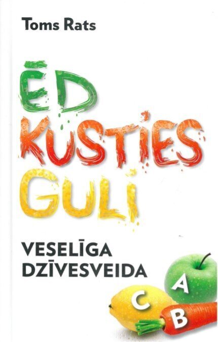 Ēd, kusties, guli цена и информация | Grāmatas par veselīgu dzīvesveidu un uzturu | 220.lv