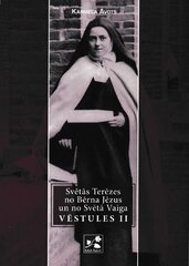 Svētās Terēzes no Bērna Jēzus un no Svētā Vaiga. Vēstules II cena un informācija | Garīgā literatūra | 220.lv