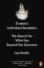 Einstein’s Unfinished Revolution. The Search for What Lies Beyond the Quantum cena un informācija | Enciklopēdijas, uzziņu literatūra | 220.lv