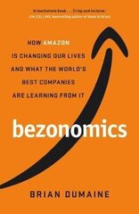 Bezonomics: How Amazon Is Changing Our Lives, and What the World's Best Companies Are Learning from It цена и информация | Книги по экономике | 220.lv