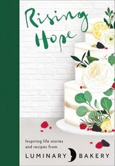 Rising Hope: Recipes and Stories from Luminary Bakery cena un informācija | Pavārgrāmatas | 220.lv