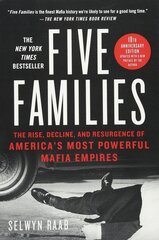 Five Families : The Rise, Decline, and Resurgence of America's Most Powerful Mafia Empires cena un informācija | Enciklopēdijas, uzziņu literatūra | 220.lv