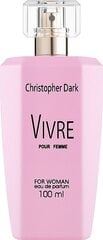 Parfimērijas ūdens Christopher Dark Vivre EDP sievietēm 100 ml cena un informācija | Sieviešu smaržas | 220.lv