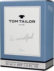 Туалетная вода Tom Tailor Be Mindful Man EDT для мужчин, 30 мл цена и информация | Tom Tailor Духи, косметика | 220.lv